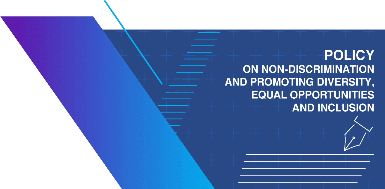 POLICY ON NON-DISCRIMINATION AND PROMOTING DIVERSITY, EQUAL OPPORTUNITIES AND INCLUSION